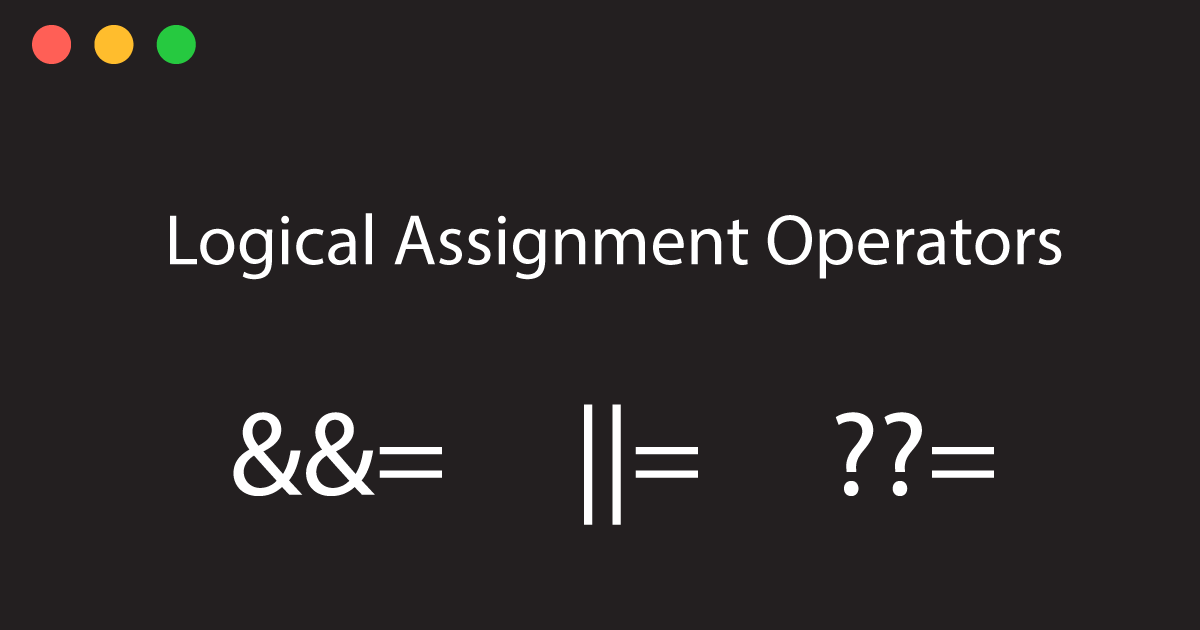 logical and assignment javascript